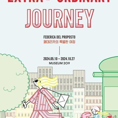 서울 전시_페데리카의 특별한 여정 Extra Ordinary journey